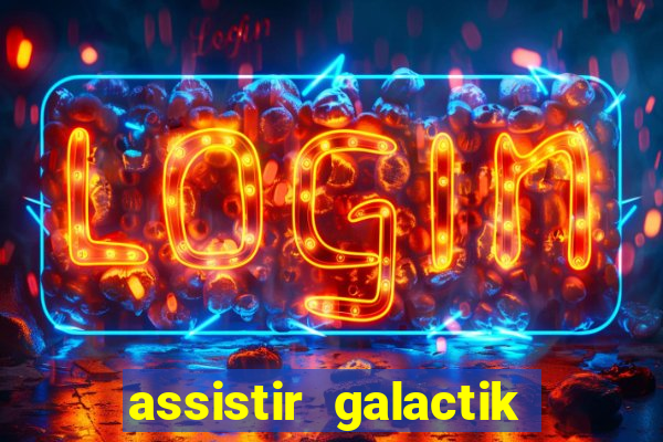 assistir galactik football dublado